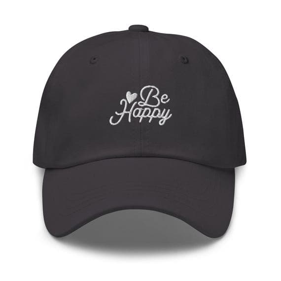 Be Happy Hat | Embroidered Cap | Positive Vibes Gift | Motivational Cap