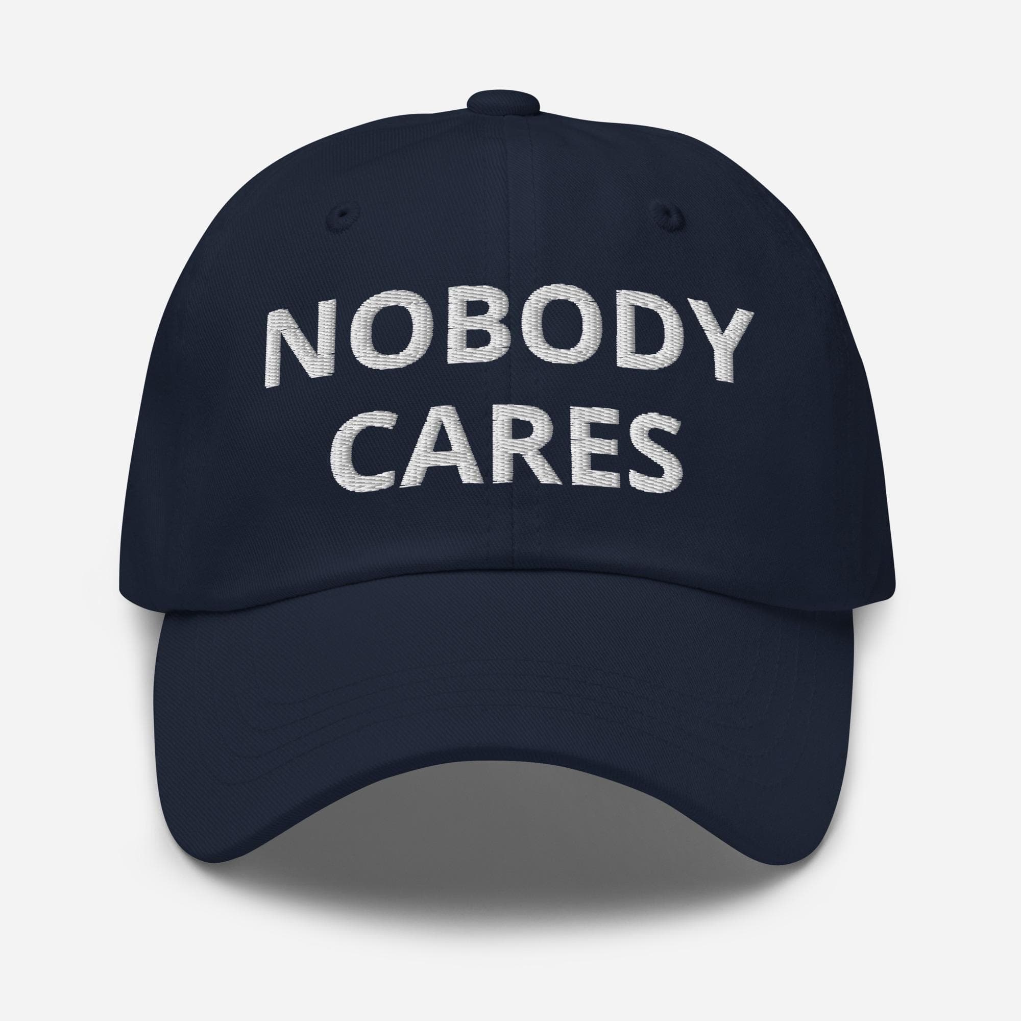 Nobody Cares Hat Embroidered Cap