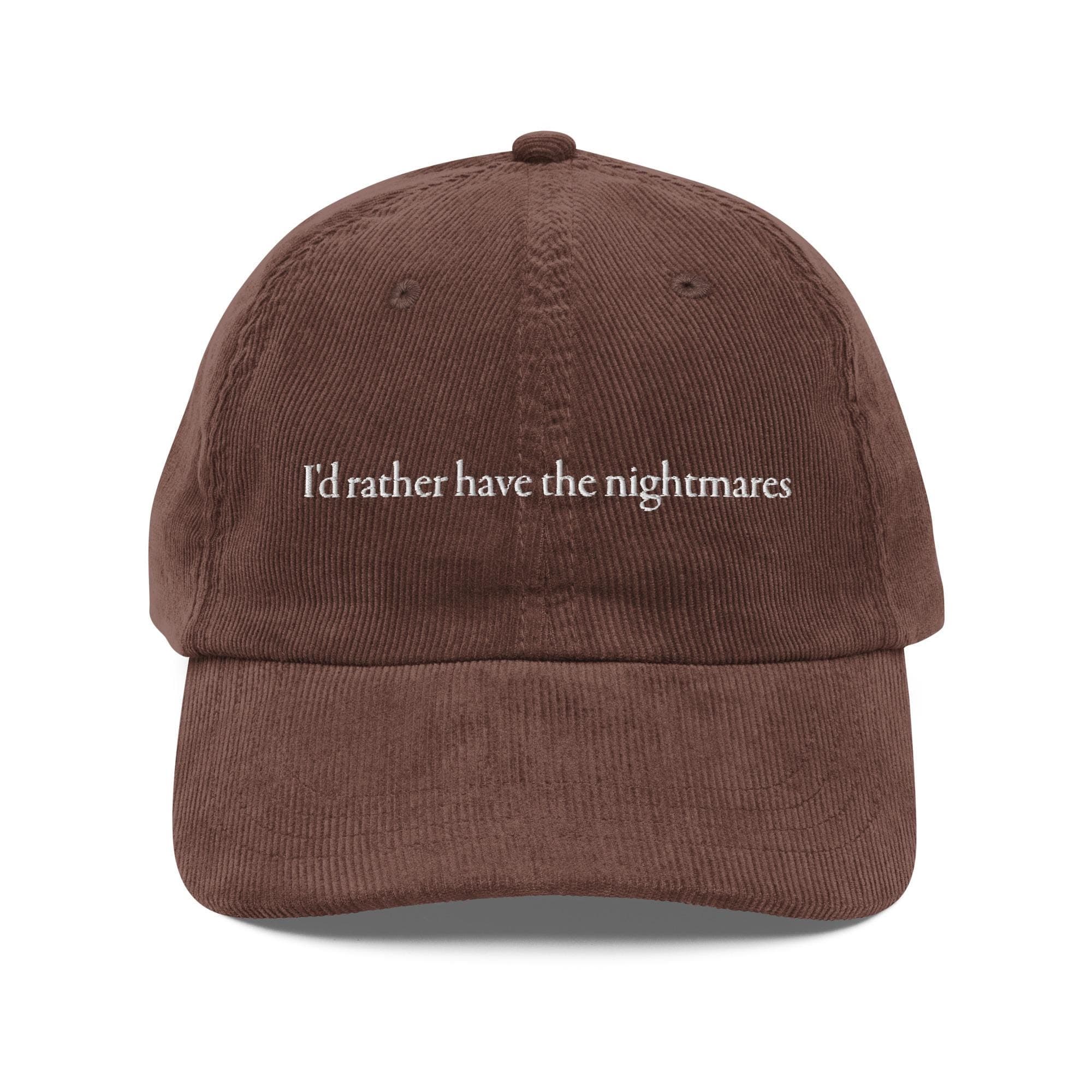 I'd rather have the nightmares Hat Embroidered Corduroy Cap