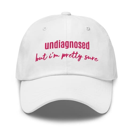 Undiagnosed But I'm Pretty Sure Funny Dad Hat Gift for Him and Her Funny Sayings Mental Health Hat Joke Meme Hat Sarcastic Baseball Cap