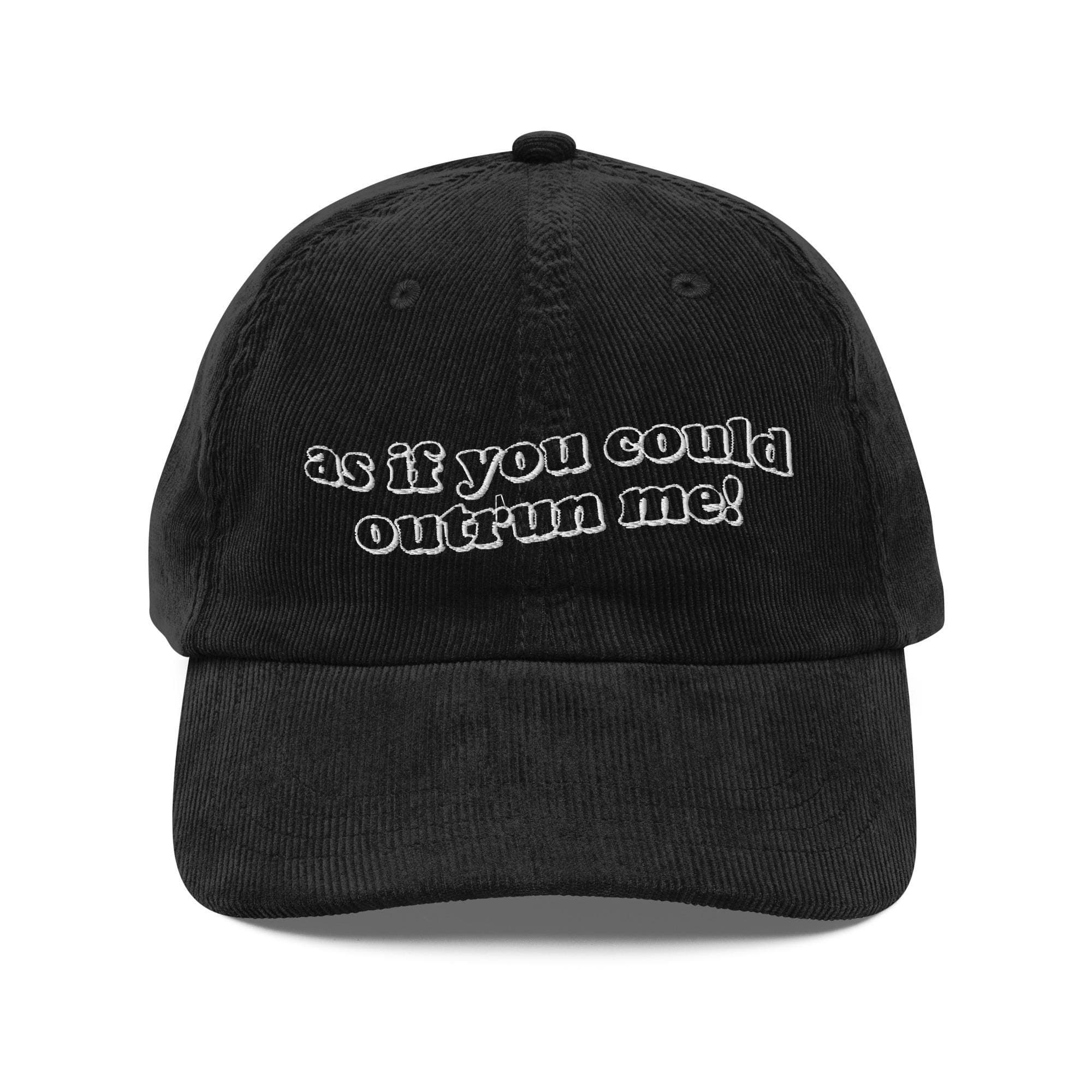 Corduroy Cap As If You Could Outrun Me Embroidered Hat, Streetwear, Trendy Dad Hat, Casual Unisex Accessory