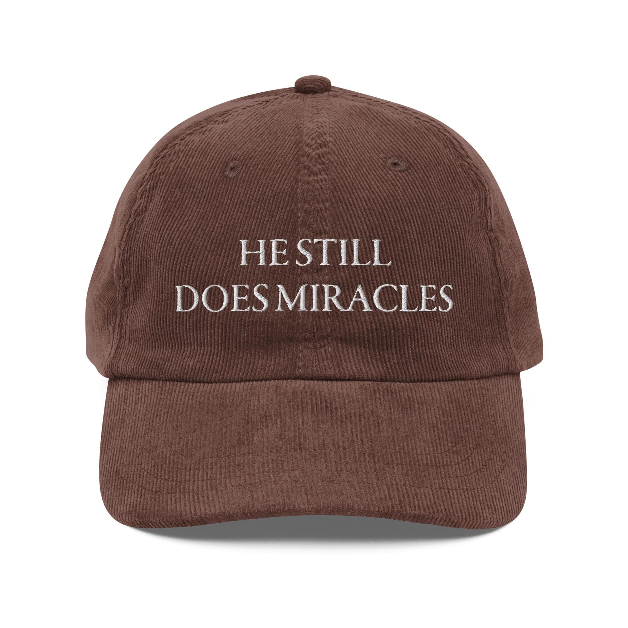 He Still Does Miracles Hat | Premium Vintage Corduroy Cap | Embroidered Hat