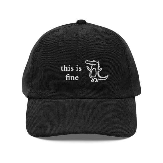 This is fine Hat | Premium Vintage Corduroy Cap | Embroidered Hat | Crocodile Hat