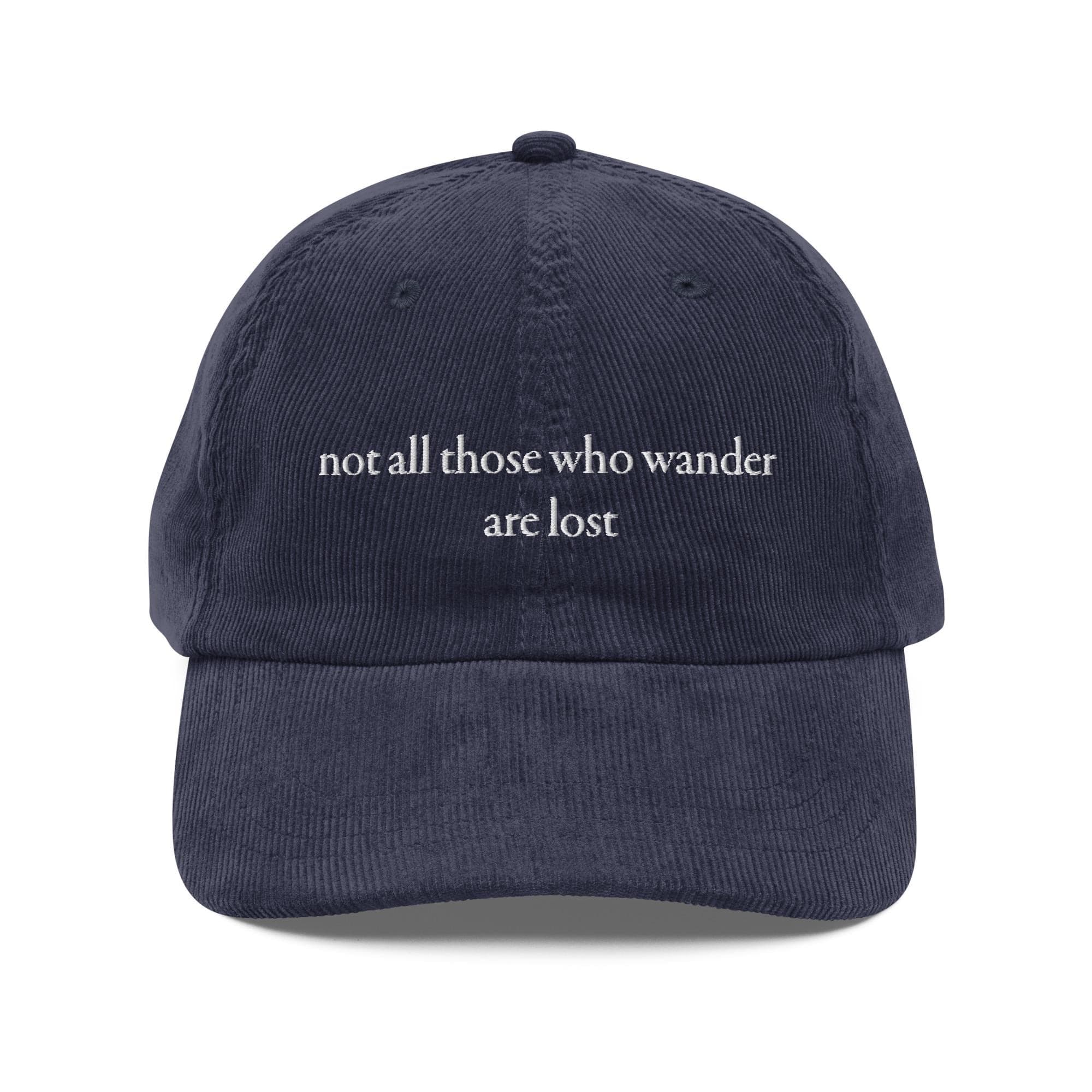 Corduroy LOTR Hat – Not All Those Who Wander Are Lost Embroidered Cap – Tolkien Fan Gift