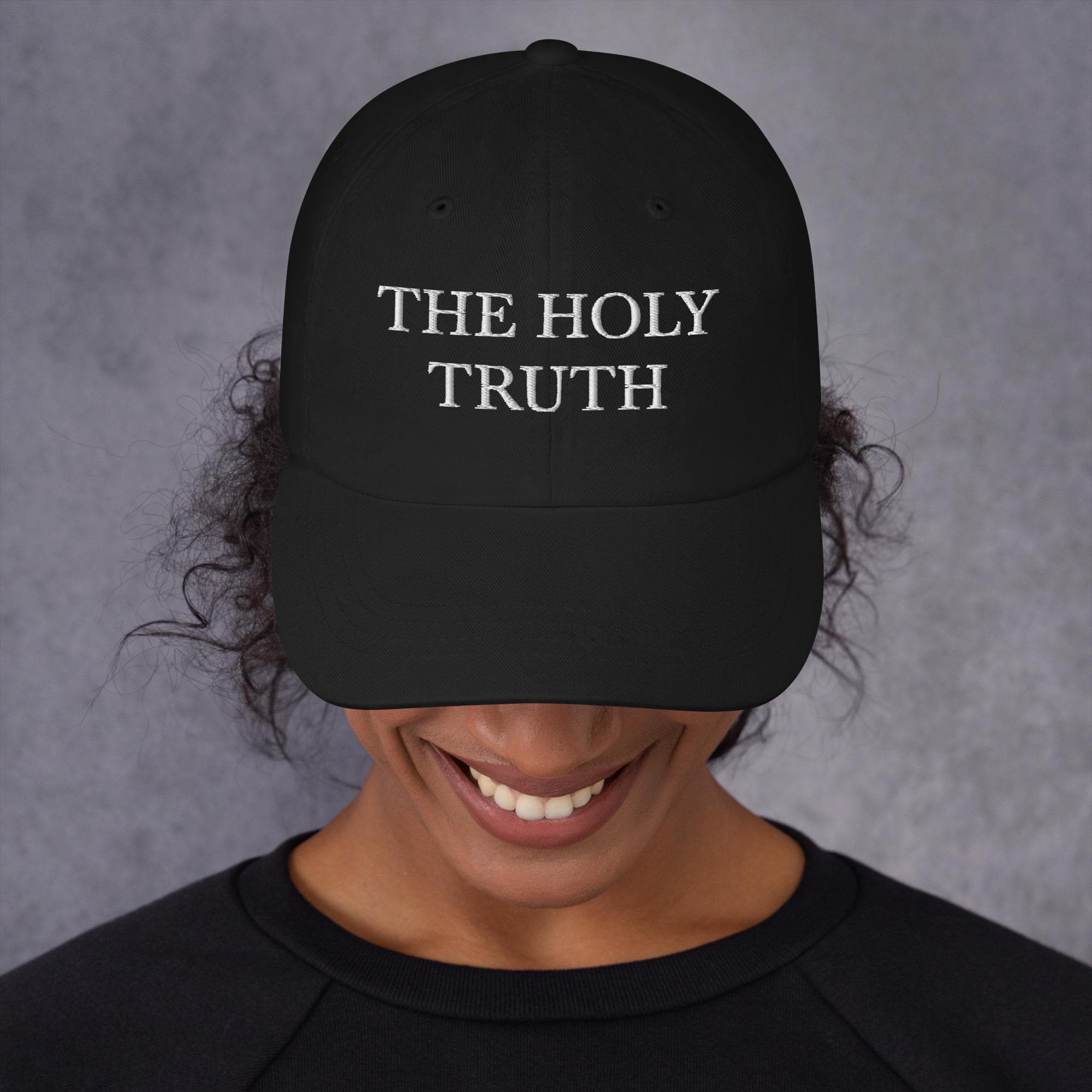 The Holy Truth Hat Embroidered Dad Cap | Christian Hat jesus hat
bible hat
christian cap
hat for christian
funny hat
funny quotes on hat
funny humor on hat
funny gift hat
funny meme hat
internet meme hat