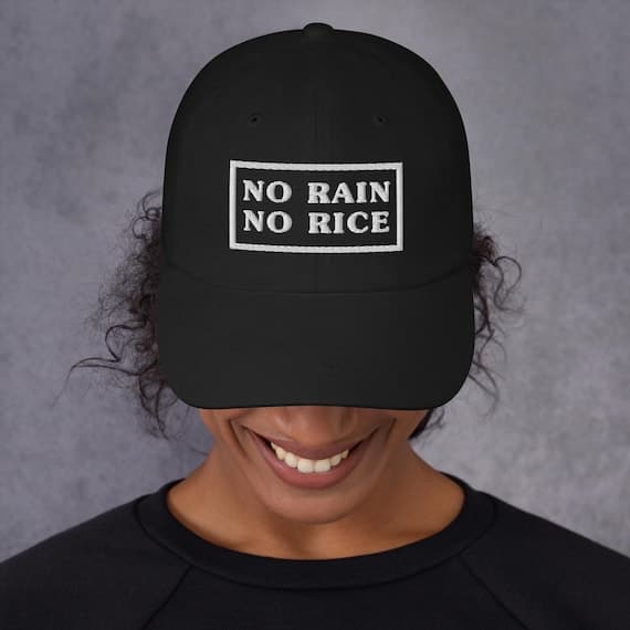No rain no rice Hat Embroidered Dad Cap
