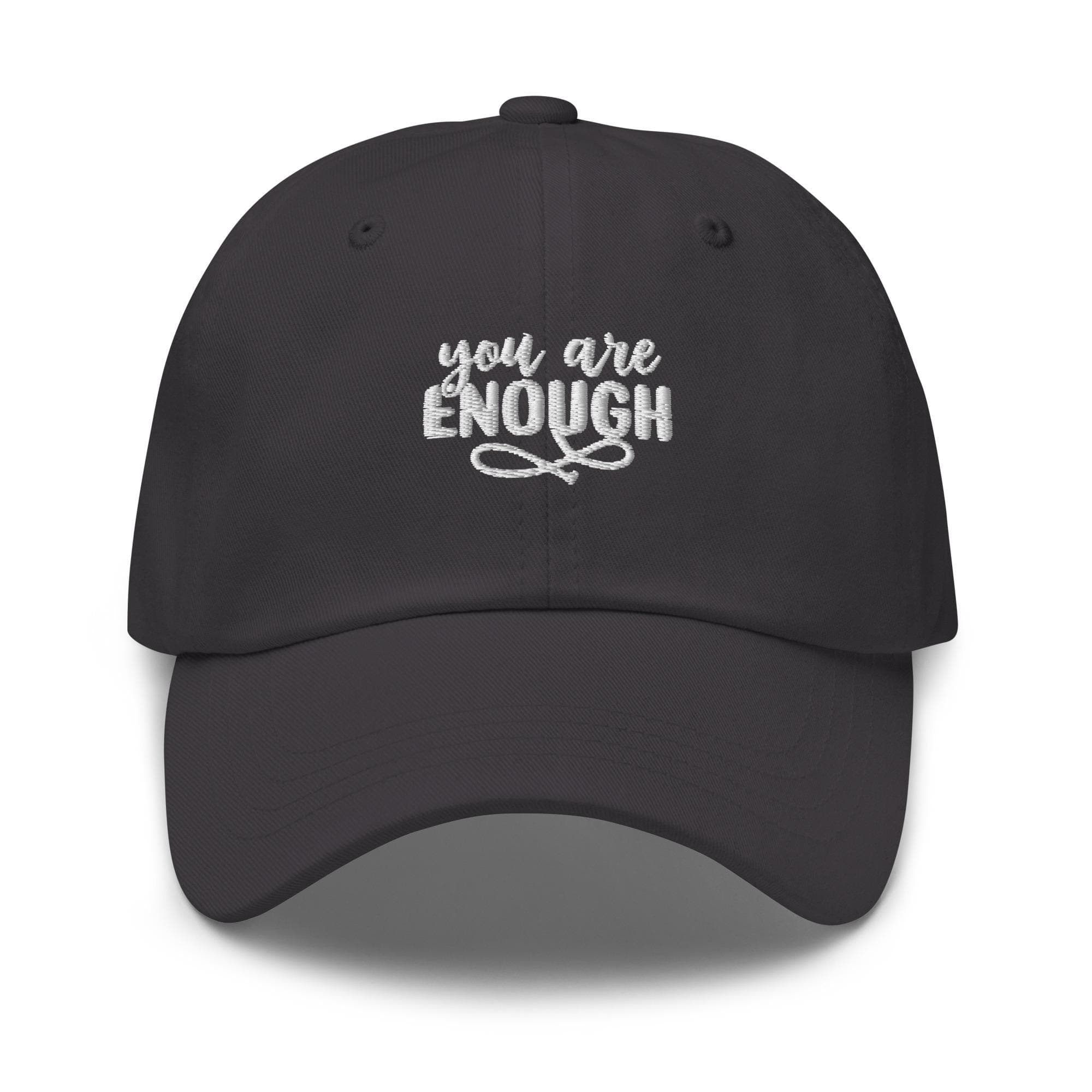 You Are Enough Embroidered Dad Hat Gift for Dad Mental Hat Self Care Hat Self Love Hat Therapy Hat Mental Health Awareness Cap Inspired Hat