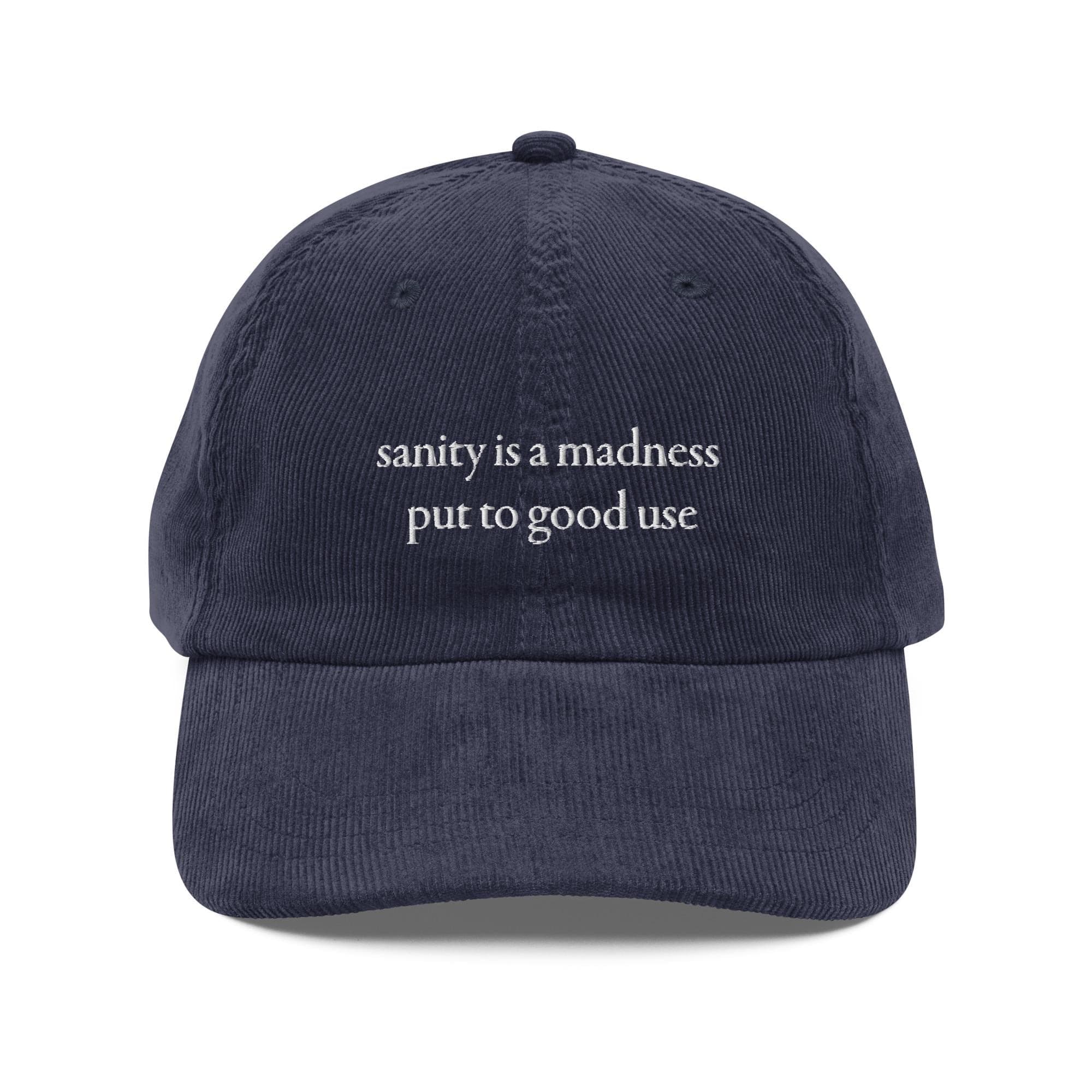 Sanity is a Madness Put to Good Use – George Santayana Embroidered Corduroy Cap, Quote Hat for Thinkers,  Gift for Book Lovers