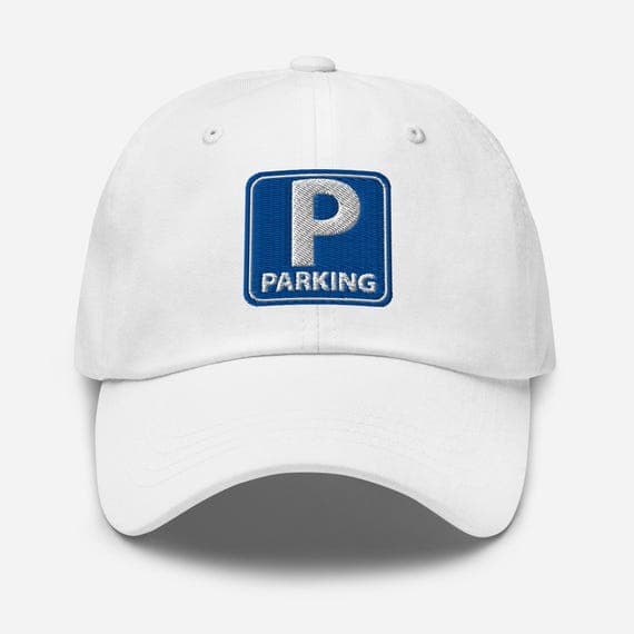 Parking Sign Embroidered Cap – Streetwear Dad Hat, Funny Parking Sign Hat Gift for Drivers & Car Lovers
