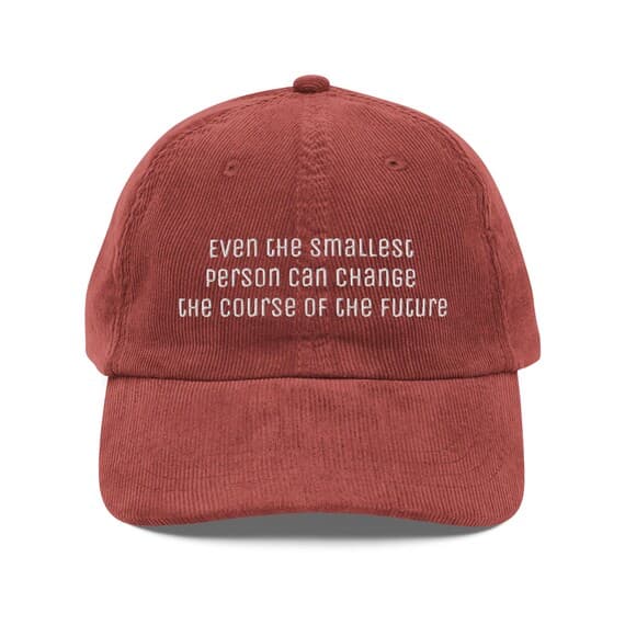 Even the smallest person can change the course of the future hat embroidered corduroy cap